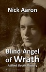 Blind Angel of Wrath (The Blind Sleuth Mysteries Book 7) - Nick Aaron - 9780463068571
