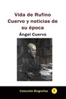 Vida de Rufino Cuervo y noticias de su época - Ángel Cuervo - 9780463070345