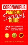 Coronavirus Pandemic Survival Guide: 101 Ways to Thrive Physically, Financially and Emotionally Despite COVID-19 Chaos - Jonathan Robinson - 9780463072769