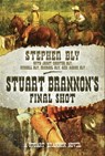 Stuart Brannon's Final Shot - Stephen Bly - 9780463085578