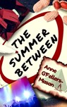 The Summer Between - Anne G'Fellers-Mason - 9780463099261