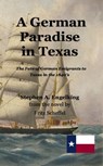 A German Paradise in Texas: The Fate of German Emigrants to Texas in the 1840’s - Stephen Engelking - 9780463102121