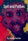 Spit and Pathos - Sumiko Saulson - 9780463111543