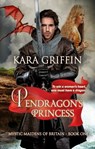 Pendragon's Princess - Kara Griffin - 9780463140369