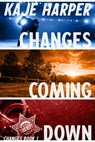 Changes Coming Down - Kaje Harper - 9780463142387