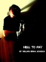 Hell To Pay - William Brian Johnson - 9780463199268