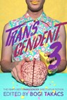 Transcendent 3: The Year's Best Transgender Speculative Fiction - Bogi Takács - 9780463260562