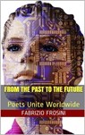 From the Past to the Future - Poets Unite Worldwide ; Fabrizio Frosini - 9780463268193
