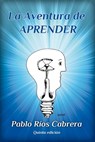 La Aventura de Aprender - Pablo Rios Cabrera - 9780463272169