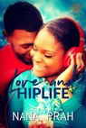 Love and Hiplife - Nana Prah - 9780463277096