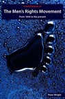 A Brief History Of The Men’s Rights Movement: From 1856 to the Present - Peter Wright - 9780463281888