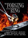 The Forging of the Ring - Jerry Clark ; Scott Lee ; Doug Ward ; Cassidy Raine Wolters ; Leonard Herrington ; Jon Flushing ; B.C. Richards ; April Ward - 9780463287521