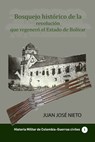 Bosquejo histórico de la revolución que regeneró el Estado de Bolívar - Juan José Nieto - 9780463340196