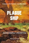 Plague Dystopias Volume Eight: Plague Ship - Andrew North - 9780463340950