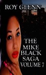 The Mike Black Saga Volume 7 - Roy Glenn - 9780463347492