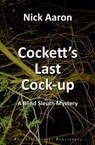 Cockett's Last Cock-up (The Blind Sleuth Mysteries Book 4) - Nick Aaron - 9780463353219