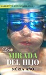 La mirada del hijo (Novela) - Núria Añó - 9780463358542