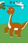 B is for... Bianca the Brachiosaurus - Dee Kyte - 9780463385524