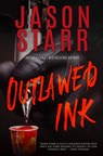 Outlawed Ink - Jason Starr - 9780463387696