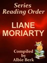 Liane Moriarty: Series Reading Order - with Summaries & Checklist - Albie Berk - 9780463388976