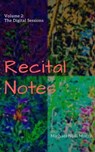 Recital Notes, Volume 2: The Digital Sessions - Michael Neal Morris - 9780463394441