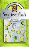 Superfoods Hacks: 15 Simple Practical Hacks to Get Healthy and Stay Healthy with Superfoods - Life 'n' Hack - 9780463410356