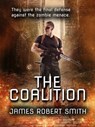 THE COALITION: Zombie Trilogy - James Robert Smith - 9780463419502