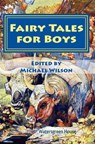 Fairy Tales for Boys - Michael Wilson - 9780463444252