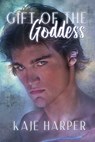 Gift of the Goddess - Kaje Harper - 9780463464984