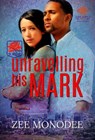 Unravelling His Mark - Zee Monodee - 9780463490426