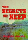 The Secrets We Keep - Angela Jarvis - 9780463501580