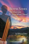 Both Sides: The Classroom From Where I Stand - Rebecca Potter - 9780463529010