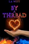 By a Thread - L.A. Witt - 9780463583647