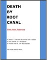 Death By Root Canal - Dr. Ronald S. Carlson ; Dr. Paul Kenyon ; Dr. Melissa Yee - 9780463585023