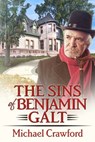 The Sins of Benjamin Galt - Michael Crawford - 9780463597538