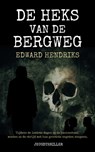De heks van de Bergweg - Edward Hendriks - 9780463642702