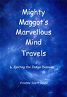 Mighty Maggot's Marvellous Mind Travels: 6. Igniting the Indigo Diamond - Vivienne Scott-Gould - 9780463643952