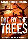 Out by the Trees - Max Tomlinson - 9780463647035