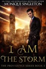 I AM the Storm - Monique Singleton - 9780463665848