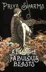 All the Fabulous Beasts - Priya Sharma - 9780463666074