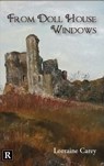 From Doll House Windows - Lorraine Carey - 9780463673218