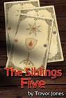 The Siblings Five - Trevor Jones - 9780463681947