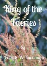King of the Faeries - Patrick W Kavanagh - 9780463690789