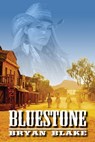 Bluestone - Bryan Blake - 9780463727515