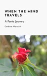 When the Mind Travels: A Poetic Journey - Cendrine Marrouat - 9780463729861