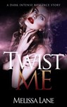 Twist Me - Melissa Lane - 9780463730928