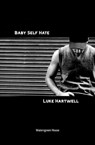 Baby Self Hate - Luke Hartwell - 9780463741177