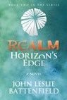 Realm: Horizon's Edge - John Leslie Battenfield - 9780463764176