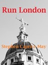 Run London - Stephen Caprice May - 9780463774083