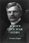 A Boy's Civil War Story - Charles Nagel - 9780463789063